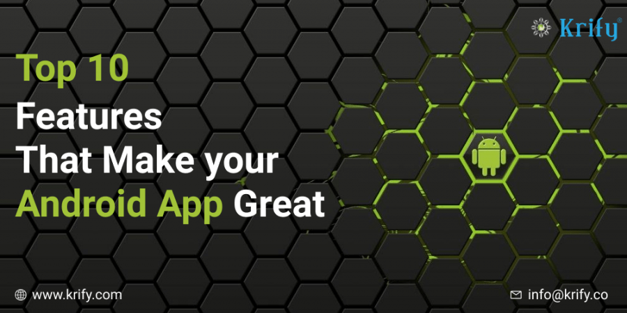 Top 10 Features That Make your Android App Great