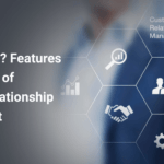 What is CRM Features and Benefits of customer relationship management