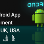 Top Android App Development Agency UK, USA