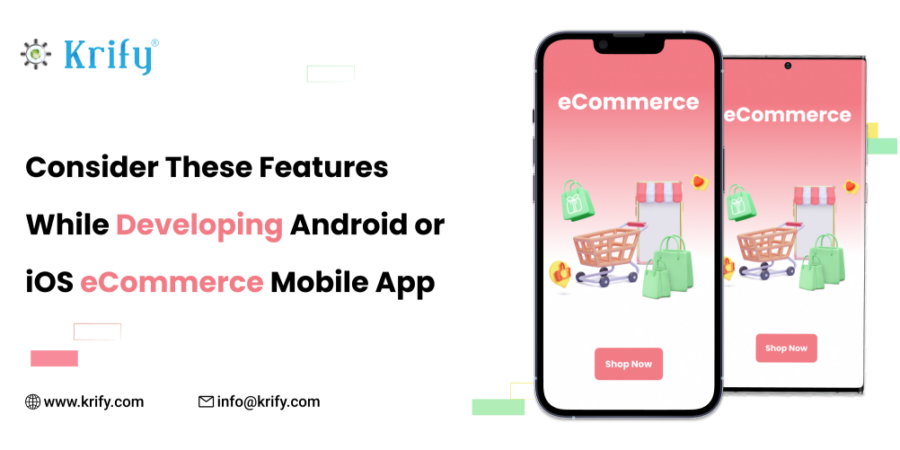 Consider These Features While Developing Android Or iOS eCommerce Mobile App