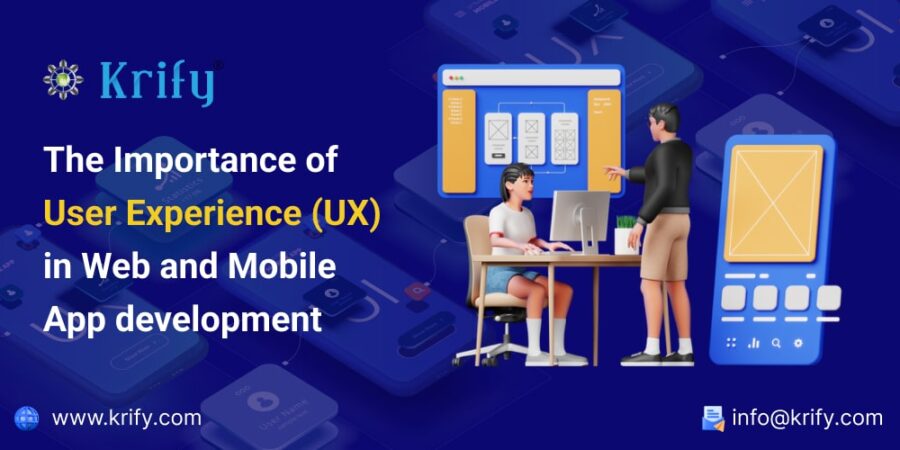 The Importance of User Experience (UX) in Web and Mobile App Development