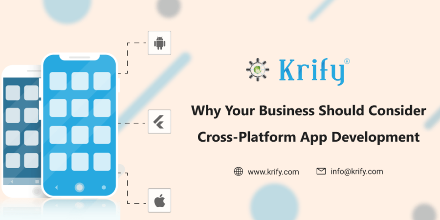 Why Your Business Should Consider Cross-Platform App Development?