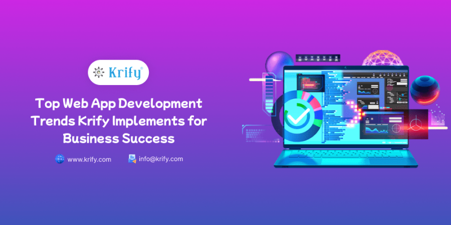 Top Web App Development Trends Krify Implements for Business Success