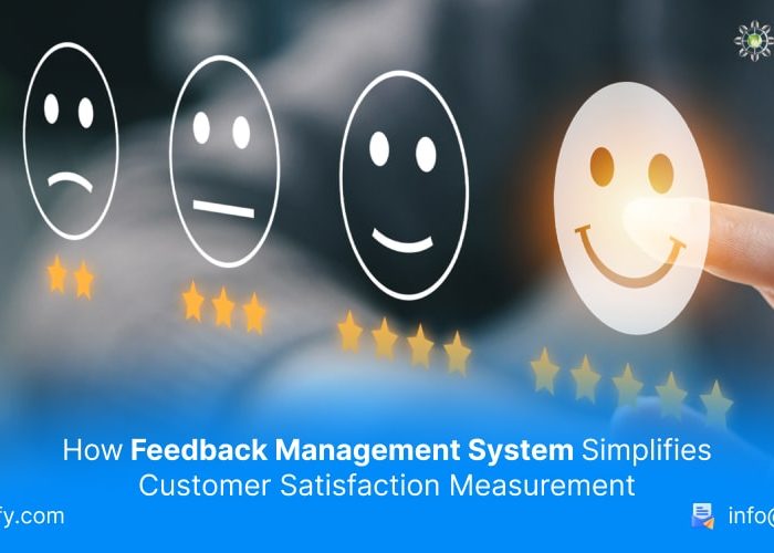 How Feedback Management System Simplifies Customer Satisfaction Measurement