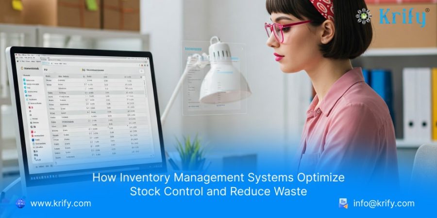 How Inventory Management Systems Optimize Stock Control and Reduce Waste