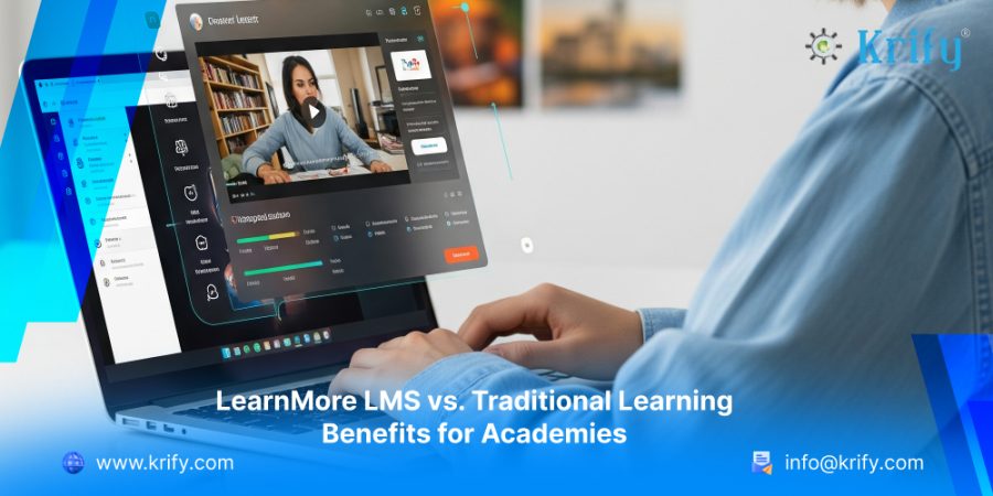 LearnMore LMS vs. Traditional Learning_ Benefits for Academies