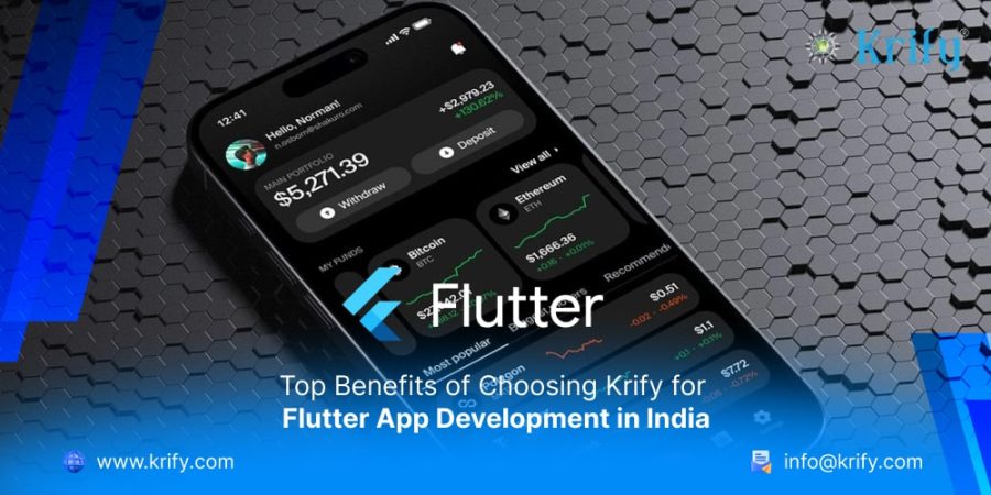 Top Benefits of Choosing Krify for Flutter App Development in India