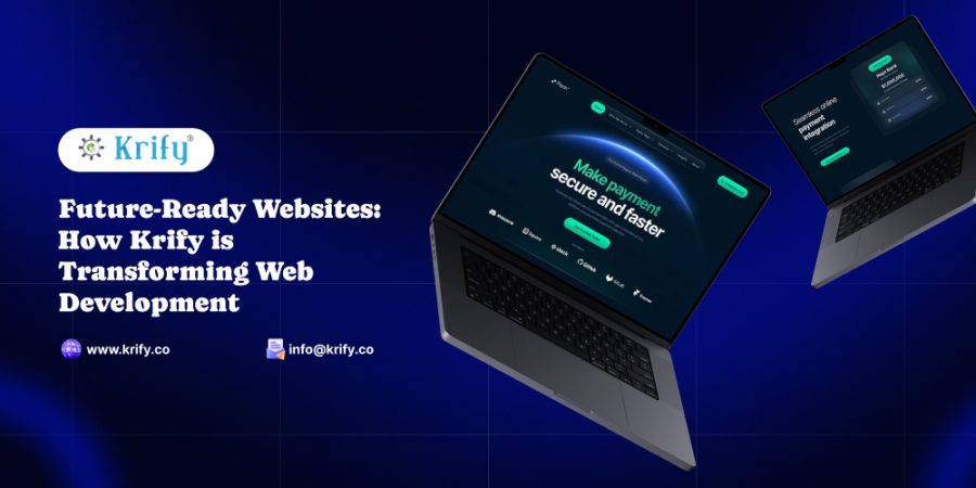 Future-Ready Websites: How Krify is Transforming Web Development