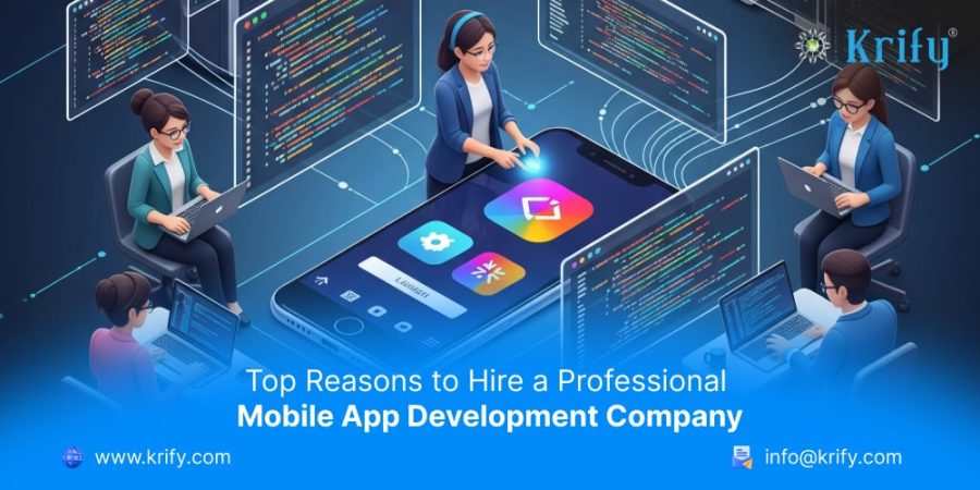 Top Reasons to Hire a Professional Mobile App Development Company