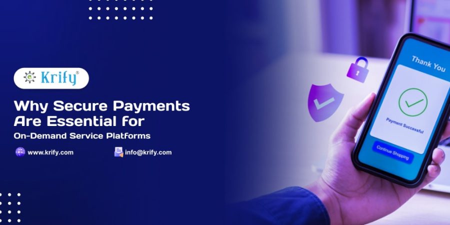Why Secure Payments Are Essential for On-Demand Service Platforms