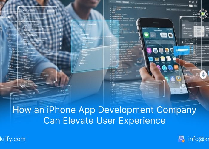How an iPhone App Development Company Can Elevate User Experience