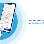 Key Features to Look for in an Ambulance Booking App