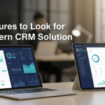 Top Features to Look for in a Modern CRM Solution