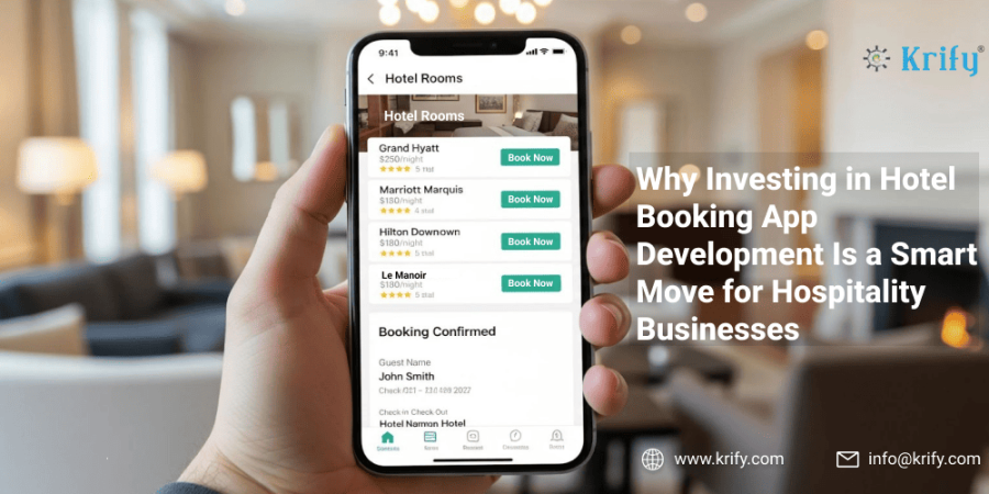 Why Investing in Hotel Booking App Development Is a Smart Move for Hospitality Businesses